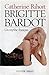 Brigitte Bardot: Un mythe français (French Edition)