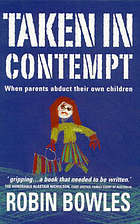 Taken in Contempt : When Parents Abduct Their Own Children