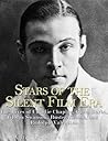 Stars of the Silent Film Era: The Lives of Charlie Chaplin, Greta Garbo, Gloria Swanson, Buster Keaton, and Rudolph Valentino