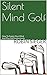 Silent Mind Golf: How To Em...