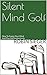 Silent Mind Golf by Robin Sieger
