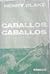 Caballos, caballos by Henry Blake