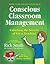 Conscious Classroom Management Second Edition Unlocking the S... by Rick     Smith