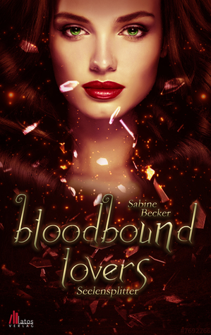 Bloodbound Lovers - Seelensplitter: Vampirroman (German Edition)