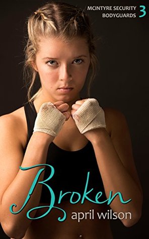 Broken (McIntyre Security Bodyguard #3)