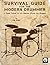 Survival Guide for the Modern Drummer: A Crash Course in All Musical Styles for Drumset