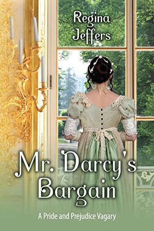 Mr. Darcy's Bargain: A Pride and Prejudice Vagary (Kindle Edition)