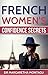 Self-Confidence Made Simple: 16 Frenchwomen share their Self-Esteem Secrets