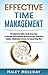 Effective Time Management: 10 Productivity Habits and 10 Action Tools to Overcome Procrastination and Increase Your Productivity; Includes 8 Meditation Exercises for Focused Deep Work