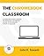 The Chromebook Classroom: H...