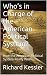 Who’s in Charge of the American Political System? by Richard Kessler