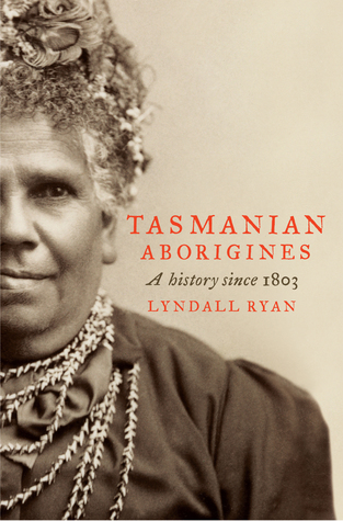 Tasmanian Aborigines, A History Since 1803 (Paperback)