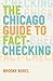 The Chicago Guide to Fact-Checking (Chicago Guides to Writing, Editing, and Publishing)