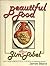 Beautiful food: A cookbook