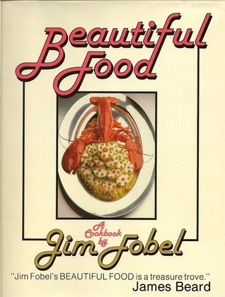 Beautiful food: A cookbook