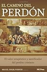El Camino del Perdon (Spanish Edition)