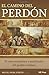 El Camino del Perdon (Spanish Edition)