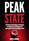 PEAK STATE: Self Empowerment Strategies and Techniques For Getting You In and Keeping You In a Great Emotional, Physical and Spiritual "State"