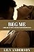 Beg Me: A Big Beautiful Woman Erotica Story