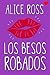 Los besos robados (Spanish Edition)