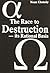 Race to Destruction: Its Rational Basis