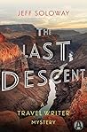 The Last Descent (Travel Writer Mystery, #2)