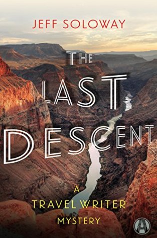 The Last Descent (Travel Writer Mystery, #2)