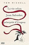 La vie selon Juan Salvador, palmipède d'Uruguay by Tom Michell