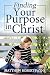 Finding Your Purpose in Christ