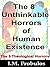 The 8 Unthinkable Horrors of Human Existence: The 8 Theological Horrors