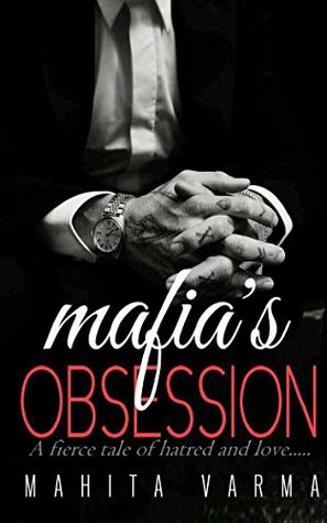 Mafia's Obsession: A fierce tale of hatred and love... (Kindle Edition)