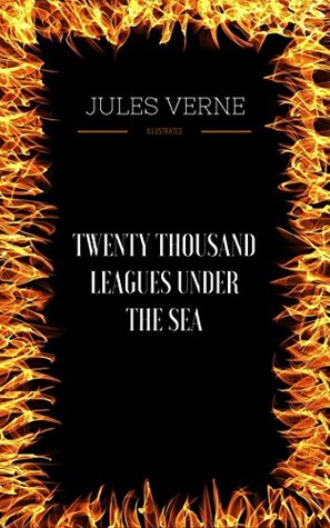 Twenty Thousand Leagues Under The Sea: By Jules Verne & Illustrated
