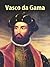 Vasco da Gama - The Great Indian Explorer by Kalyani Mookherji [Navigating New Horizons: The Epic Journey of Vasco da Gama]