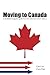 Moving to Canada: A detaile...