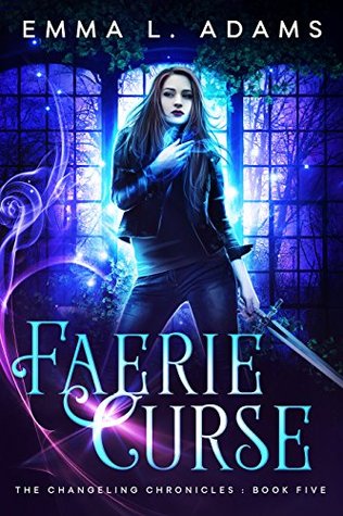 Faerie Curse (The Changeling Chronicles, #5)