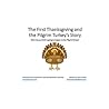 The First Thanksgiving and the Pilgrim Turkey's Story: What do you think is going to happen to the Pilgrim Turkey? (Holidays Book 3)