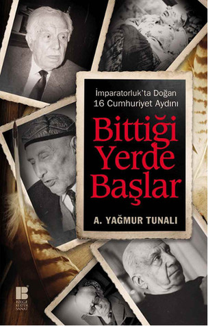 Bittiği Yerde Başlar: İmparatorluk'ta Doğan 16 Cumhuriyet Aydını