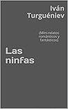 Las ninfas: (Mini-relatos románticos y fantásticos)