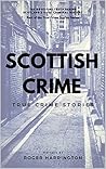 Scottish Crime: True Crime Stories