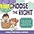 Choose the Right: A Year of Prepared Family Night Lessons and Activities to Strengthen Your Home