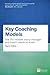 Key Coaching Models: The 70+ Models Every Manager And Coach Needs To Know