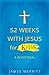 52 Weeks with Jesus for Kid...