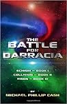 The Battle for Darracia Books I, II, III by Michael Phillip Cash