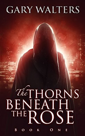The Thorns Beneath the Rose: Book One (Kindle Edition)