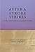 After a Stroke Strikes: A Long Night's Spiritual Journey into Day