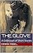 The Glove: A Collection of Short Stories