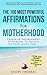 Affirmation | The 100 Most Powerful Affirmations For Motherhood | 2 Amazing Affirmative Bonus Books Included for Family & Kids: Create an Environment of Nurture To Impress On Your Loved Ones