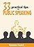 33 Practical Tips for PUBLIC SPEAKING (Productivity, Communication and Leadership Skills Book 1)