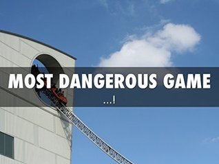 The Most Dangerous Game