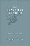 The Beautiful Machine: A Life in Cycling, from Tour de France to Cinder Hill